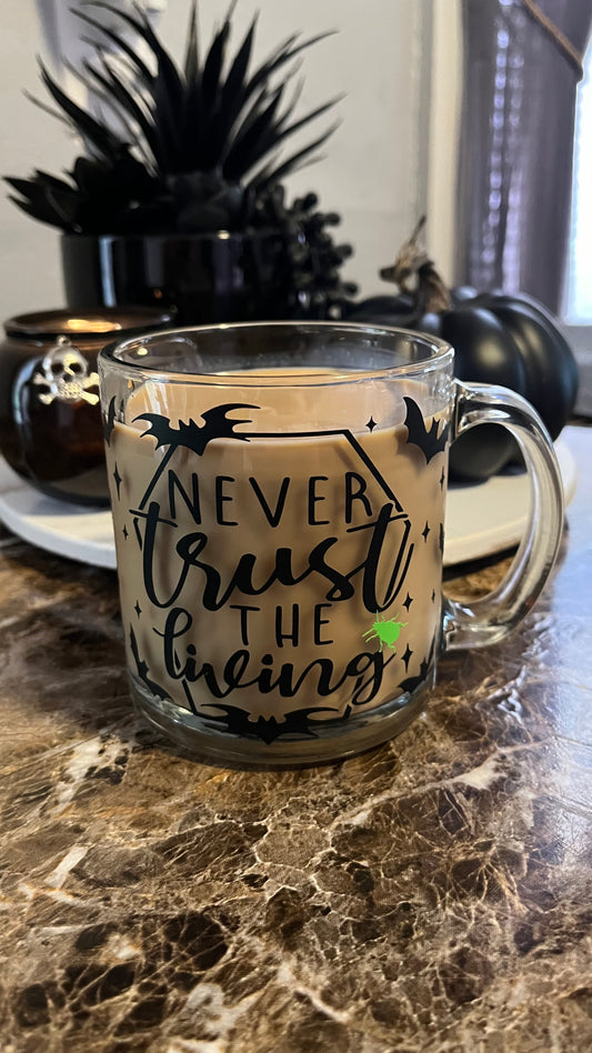 Never trust the living glass mug